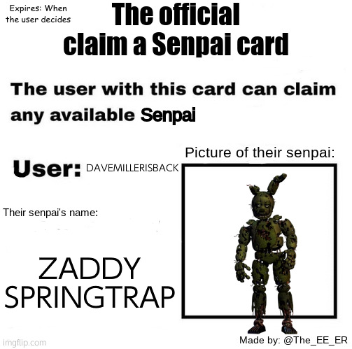 eeee | DAVEMILLERISBACK; ZADDY SPRINGTRAP | made w/ Imgflip meme maker