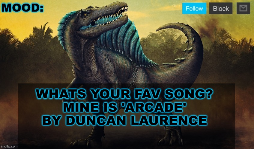 JPSpinoSaurus template 2024 v2 | WHATS YOUR FAV SONG?
MINE IS 'ARCADE' BY DUNCAN LAURENCE | image tagged in jpspinosaurus template 2024 v2 | made w/ Imgflip meme maker