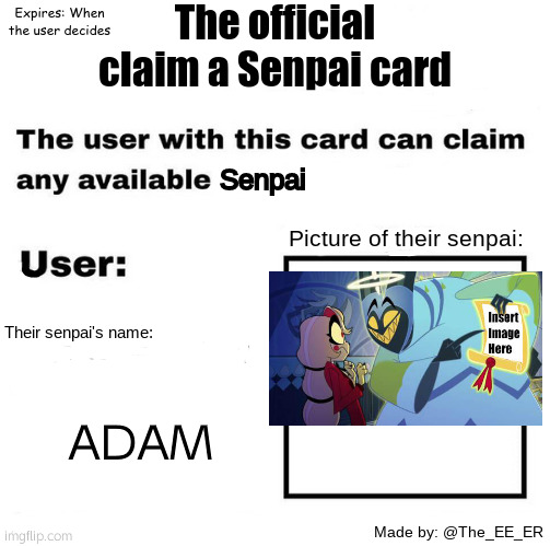 WARRRRR | ADAM | image tagged in the official claim a senpai pass | made w/ Imgflip meme maker