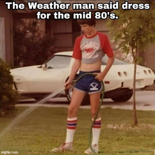 Dressing for the weather | image tagged in eye roll | made w/ Imgflip meme maker