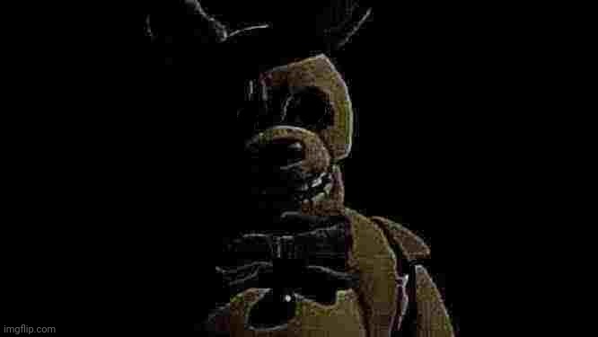 Springtrap is here | image tagged in springtrap is here | made w/ Imgflip meme maker