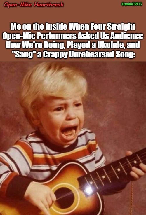 Open-Mike Heartbreak | image tagged in open mic,guitar crying kid,clueless,performance,audience,ukuleles | made w/ Imgflip meme maker