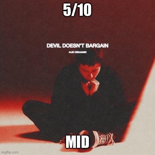 5/10; MID | made w/ Imgflip meme maker