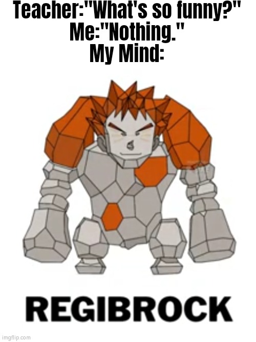 There's really nothing, Teacher! | Teacher:"What's so funny?"
Me:"Nothing."
My Mind: | image tagged in memes,funny,pokemon,mind | made w/ Imgflip meme maker