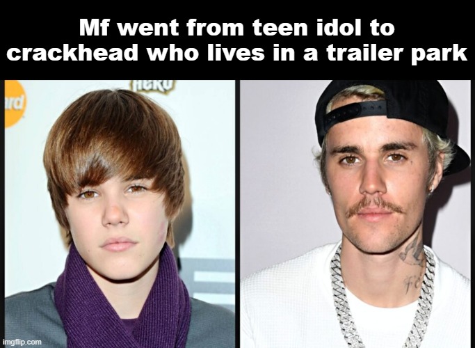 Mf went from teen idol to crackhead who lives in a trailer park | made w/ Imgflip meme maker