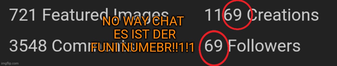 shoutout zu follower #69 Epsilon-11_Commander | NO WAY CHAT
 ES IST DER FUNI NUMEBR!!1!1 | made w/ Imgflip meme maker