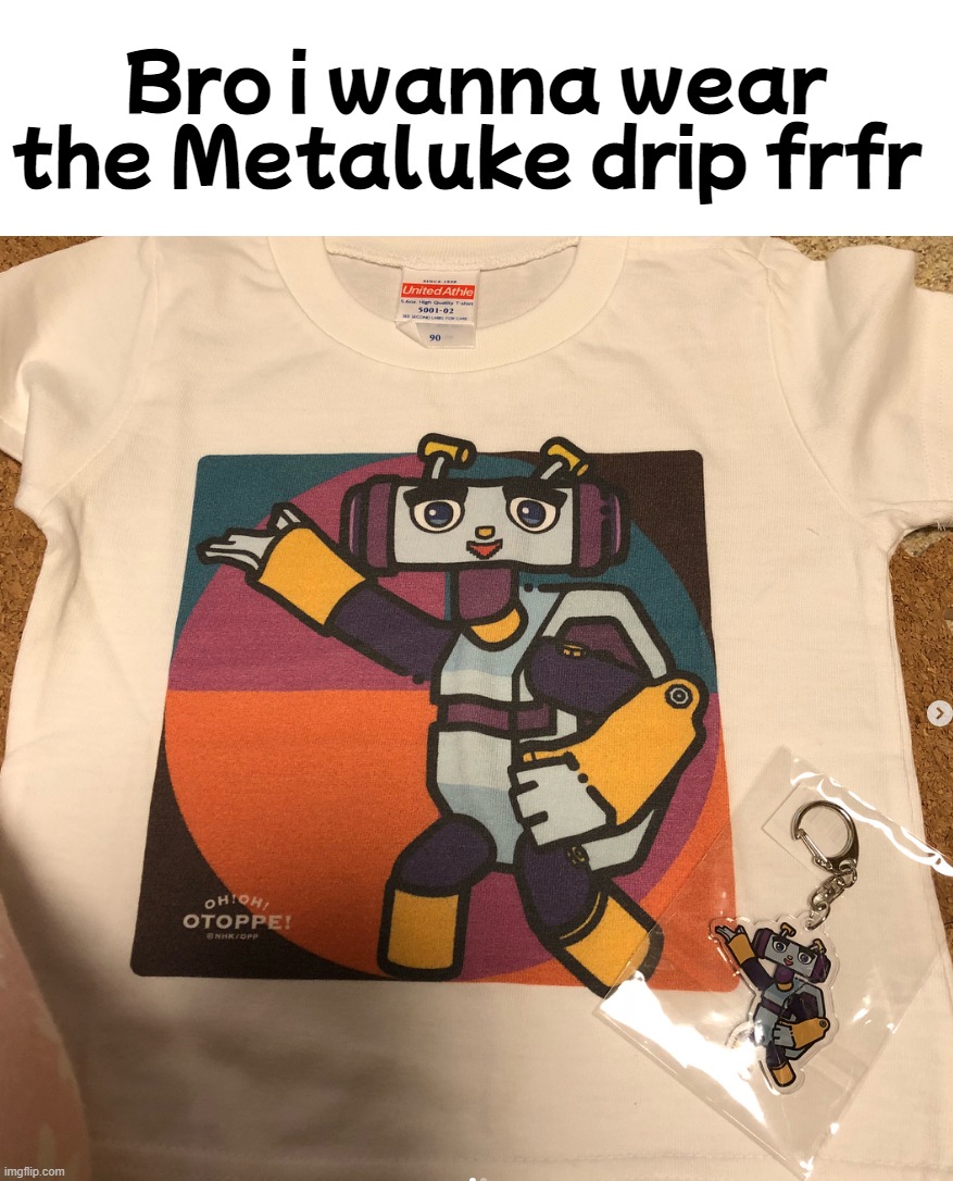 Just wanna wear drip of my favorite character dawg (would pair with my pants if i wear it) | Bro i wanna wear the Metaluke drip frfr | image tagged in metaluke,shirt,clothing,meme | made w/ Imgflip meme maker