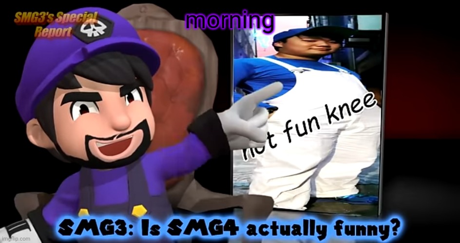 smg3. template | morning | image tagged in smg3 template | made w/ Imgflip meme maker