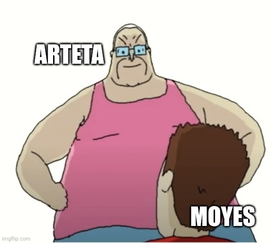 Arteta dominance | ARTETA; MOYES | image tagged in arsenal | made w/ Imgflip meme maker