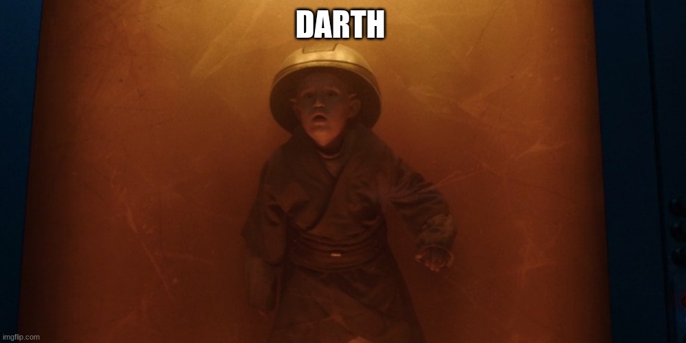 DARTH | image tagged in kid | made w/ Imgflip meme maker