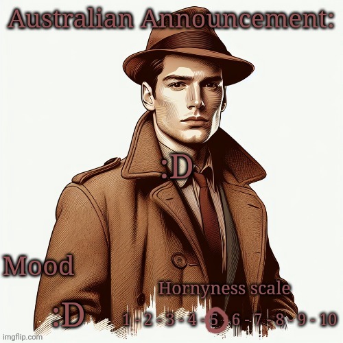Don't mind the scale | :D; :D | image tagged in aussie announcement | made w/ Imgflip meme maker