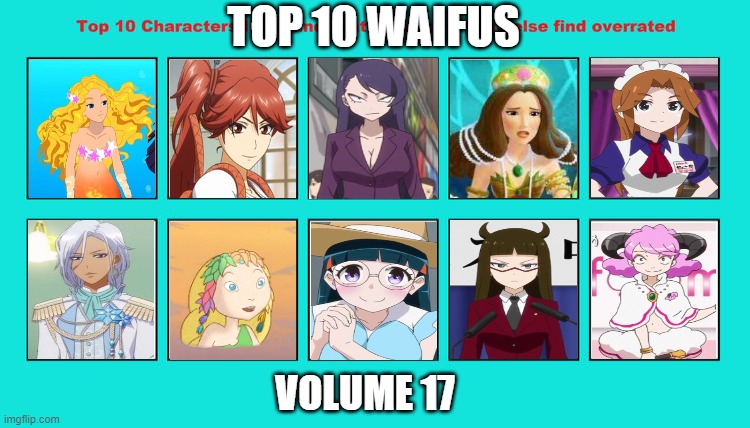 top 10 waifus volume 17 | TOP 10 WAIFUS; VOLUME 17 | image tagged in 10 characters i find underrated but everyone else find overrated,waifu,sakura,anime,strong women | made w/ Imgflip meme maker