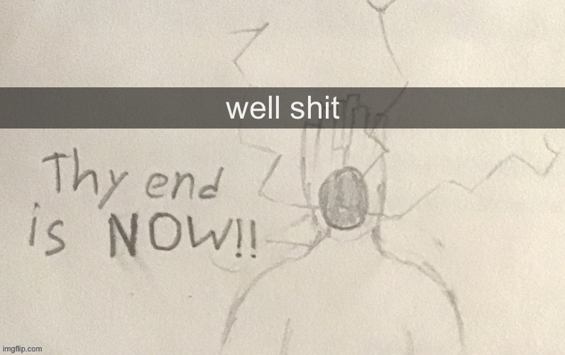 well shit | made w/ Imgflip meme maker