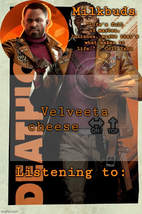 Milk but he's stuck in the loop | Velveeta cheese 🔛🔝 | image tagged in milk but he's stuck in the loop | made w/ Imgflip meme maker