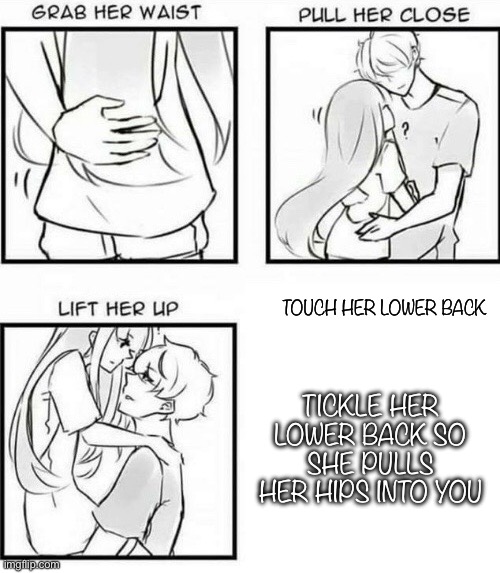 Better hugs | TICKLE HER LOWER BACK SO SHE PULLS HER HIPS INTO YOU; TOUCH HER LOWER BACK | image tagged in how to hug,hugs,free hugs | made w/ Imgflip meme maker