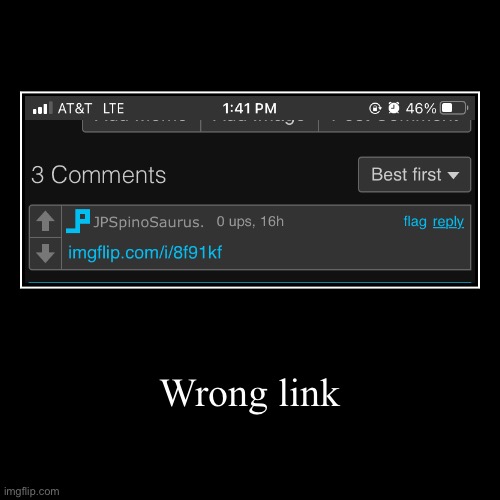 The 1 is a q | Wrong link | | image tagged in funny,demotivationals | made w/ Imgflip demotivational maker