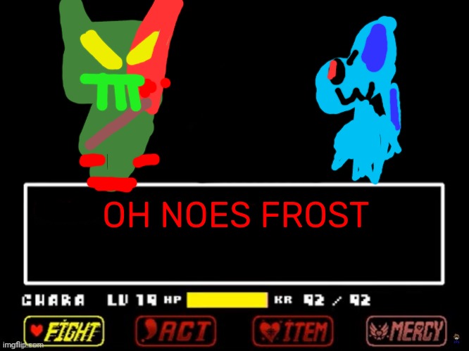 Lb Geevee phase 15 | OH NOES FROST | image tagged in blank last breath battle | made w/ Imgflip meme maker