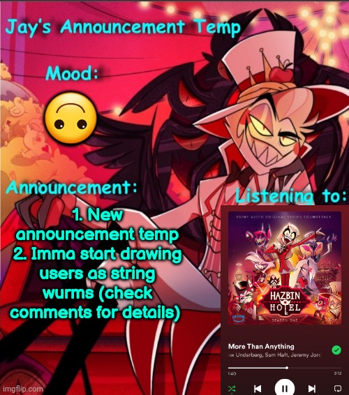 Jay's Lucifer Announcement Temp | 🙃; 1. New announcement temp
2. Imma start drawing users as string wurms (check comments for details) | image tagged in jay's lucifer announcement temp | made w/ Imgflip meme maker