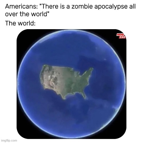 image tagged in zombie apocalypse,world,america | made w/ Imgflip meme maker