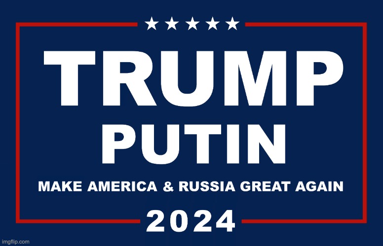 Trump Putin Make America & Russia Great Again 2024 Meme | image tagged in trump putin make america russia great again 2024 meme | made w/ Imgflip meme maker