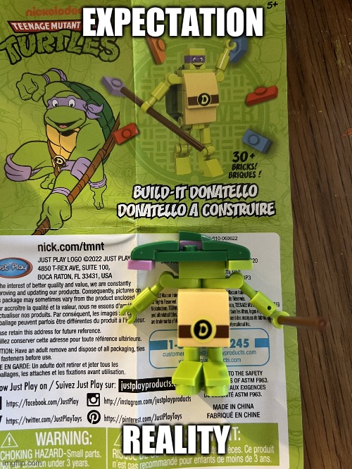 Ninja turtle Lego fail | EXPECTATION; REALITY | image tagged in tmnt lego fail | made w/ Imgflip meme maker