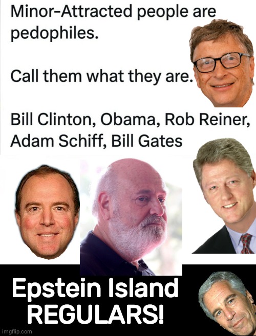 Epstein Island regulars like meathead | Epstein Island
REGULARS! | image tagged in anal probes,smiling bill clinton,jeffrey epstein | made w/ Imgflip meme maker