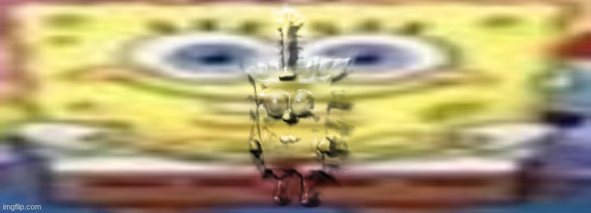 holy shit theres a spongebob in my spongebob | image tagged in bad ass spungberb | made w/ Imgflip meme maker