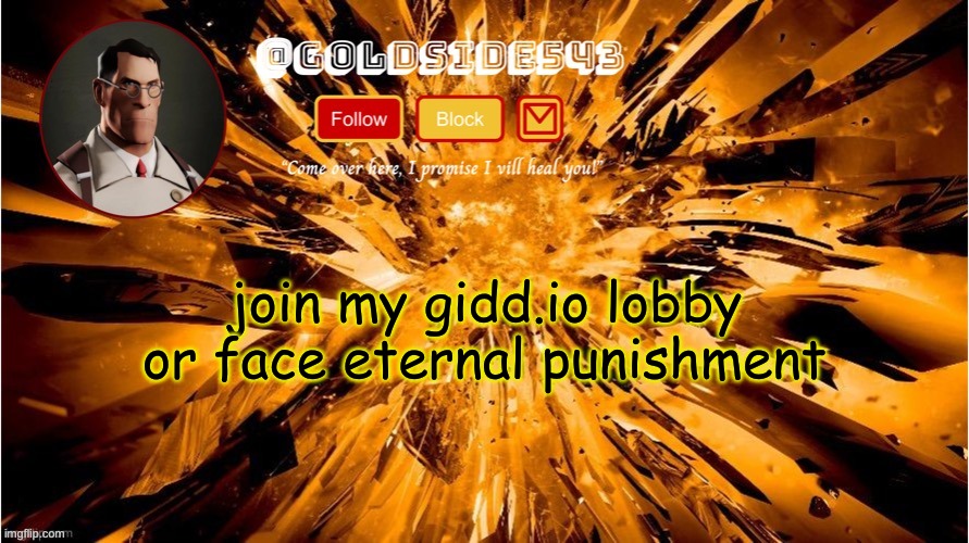 join now | join my gidd.io lobby or face eternal punishment | image tagged in gold's announcement template | made w/ Imgflip meme maker