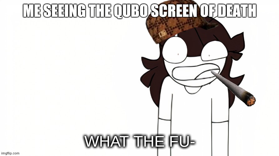 *slowly loads Dragon's Breath shells into a Fortnite Drum Shotgun* GET ME THE HOLY WATER NOW | ME SEEING THE QUBO SCREEN OF DEATH | image tagged in jaiden animations what the fu-,qubo,screen of death | made w/ Imgflip meme maker