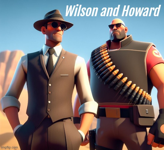 Wilson J Impsly and Howard V Baron. My favorite Duo in TimeZone and The Foxy Spy. | Wilson and Howard | image tagged in timezone,the foxy spy,movie,game,idea,cartoon | made w/ Imgflip meme maker