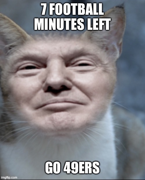 7 FOOTBALL MINUTES LEFT; GO 49ERS | made w/ Imgflip meme maker