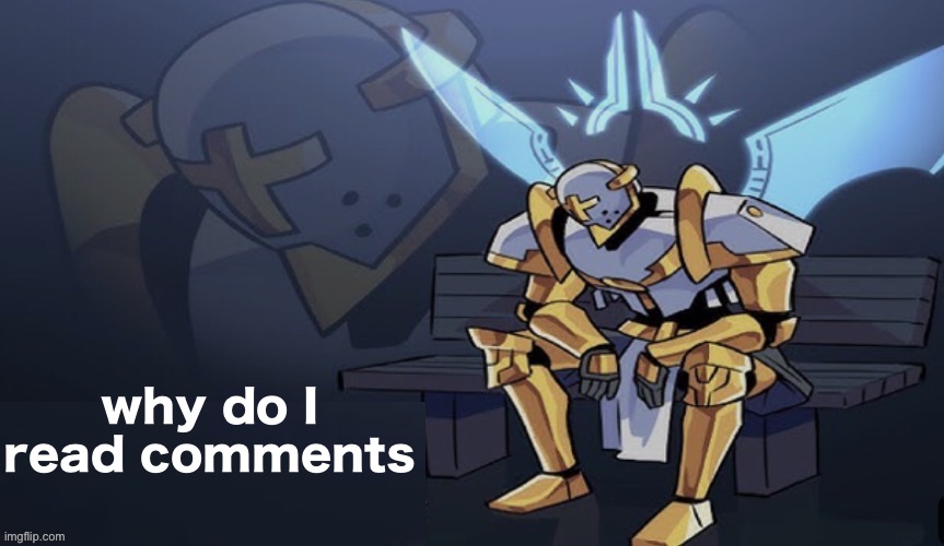 Gabriel regret | why do I read comments | image tagged in gabriel regret | made w/ Imgflip meme maker