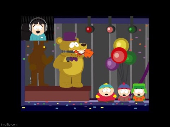 image tagged in south park,fnaf | made w/ Imgflip meme maker