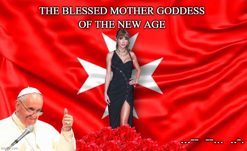 Mother Goddess Taylor | THE BLESSED MOTHER GODDESS
OF THE NEW AGE; ...--  --...  ..-. | image tagged in blessed mother goddess of the new age | made w/ Imgflip meme maker
