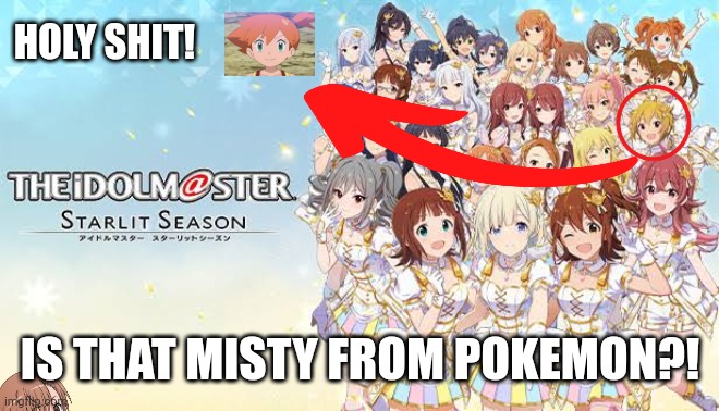 HOLY SHIT! IS THAT MISTY FROM POKEMON?! | image tagged in memes,misty,girls | made w/ Imgflip meme maker