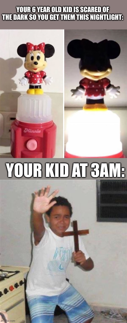 Whoever designed that nightlight is fr fired by now | YOUR 6 YEAR OLD KID IS SCARED OF THE DARK SO YOU GET THEM THIS NIGHTLIGHT:; YOUR KID AT 3AM: | image tagged in scared kid | made w/ Imgflip meme maker