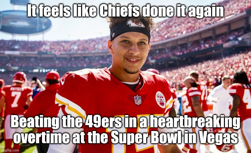 Even as a 49ers fan, It's still heartbreaking to see Purdy not win his first Super Bowl with the 49ers | It feels like Chiefs done it again; Beating the 49ers in a heartbreaking overtime at the Super Bowl in Vegas | image tagged in patrick mahomes smiling,nfl,super bowl,kansas city chiefs | made w/ Imgflip meme maker