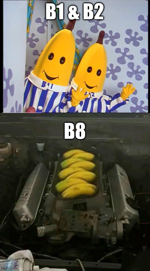 Bananas B1, B2 & B8 | B1 & B2; B8 | image tagged in thats not x thats y,engine | made w/ Imgflip meme maker