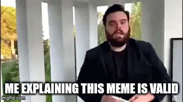 Valid meme - Imgflip