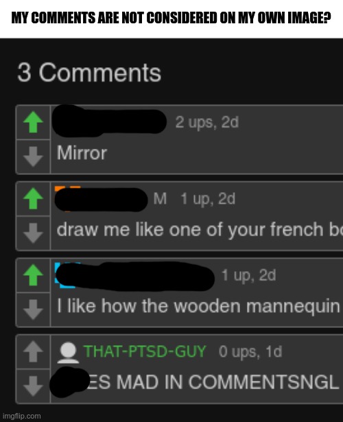 MY COMMENTS ARE NOT CONSIDERED ON MY OWN IMAGE? | made w/ Imgflip meme maker