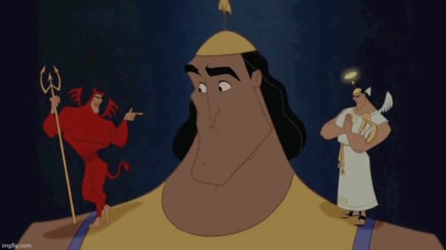 Kronk's Shoulder Angel/Devil | image tagged in kronk's shoulder angel/devil | made w/ Imgflip meme maker