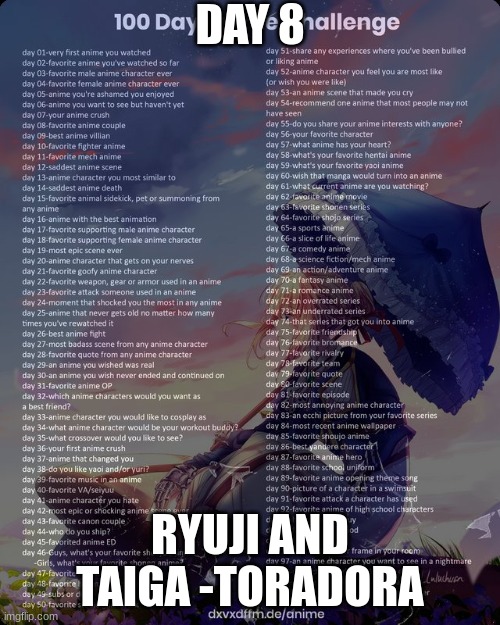 day 8 | DAY 8; RYUJI AND TAIGA -TORADORA | image tagged in 100 day anime challenge,toradora,anime | made w/ Imgflip meme maker