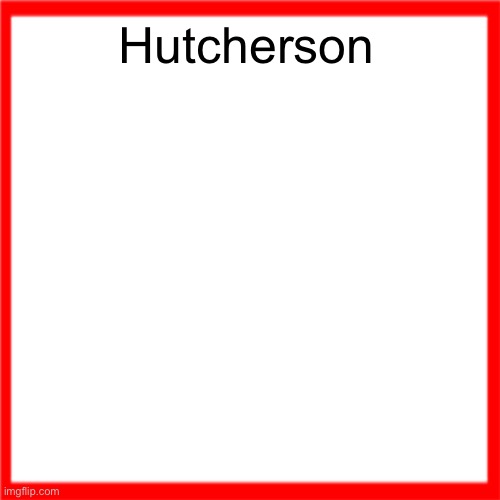 Red box | Hutcherson | image tagged in red box | made w/ Imgflip meme maker