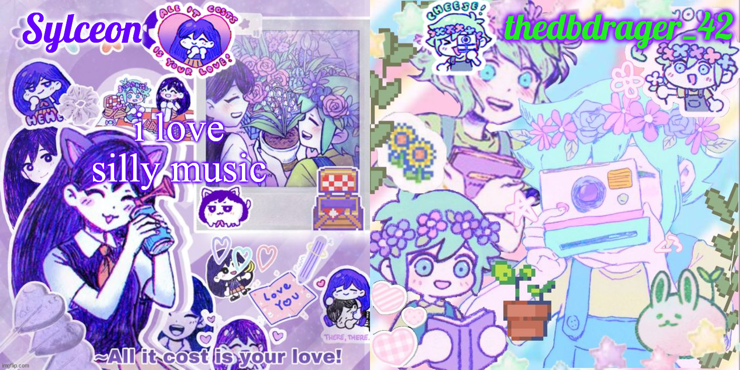 sylc and drager omori temp | i love silly music | image tagged in sylc and drager omori temp | made w/ Imgflip meme maker