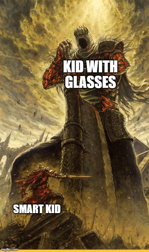 True | KID WITH GLASSES; SMART KID | image tagged in fantasy painting | made w/ Imgflip meme maker