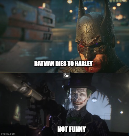 Joker is not amused by batman's death | BATMAN DIES TO HARLEY; NOT FUNNY | image tagged in joker,dc comics,batman,new template,arkham knight,suicide squad | made w/ Imgflip meme maker