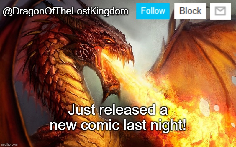 Be sure to check it out! | Just released a new comic last night! | image tagged in dragonofthelostkingdom announcement template | made w/ Imgflip meme maker