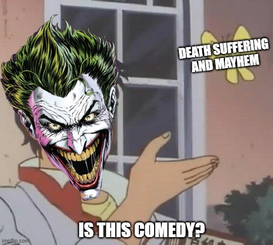 Joker's idea of comedy Blank Meme Template