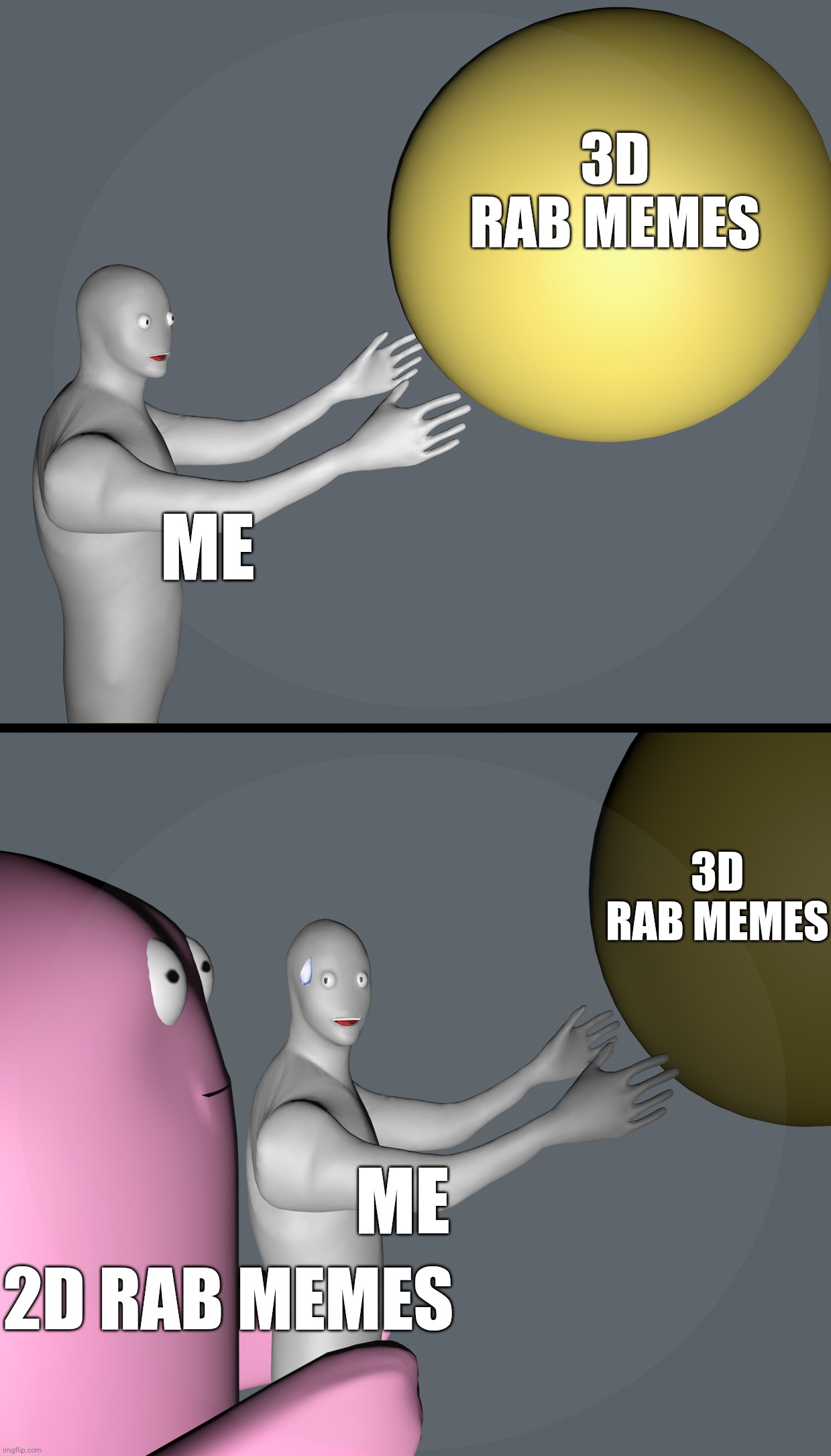 Yay I found the 3d RAB meme | 3D RAB MEMES; ME; 3D RAB MEMES; ME; 2D RAB MEMES | image tagged in running away balloon 3d | made w/ Imgflip meme maker