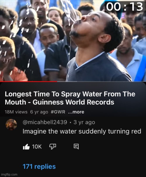 I’m not gonna imagine that! (mod note: Jesus is back?????) | image tagged in guinness world record,blood,water,memes,crazy | made w/ Imgflip meme maker